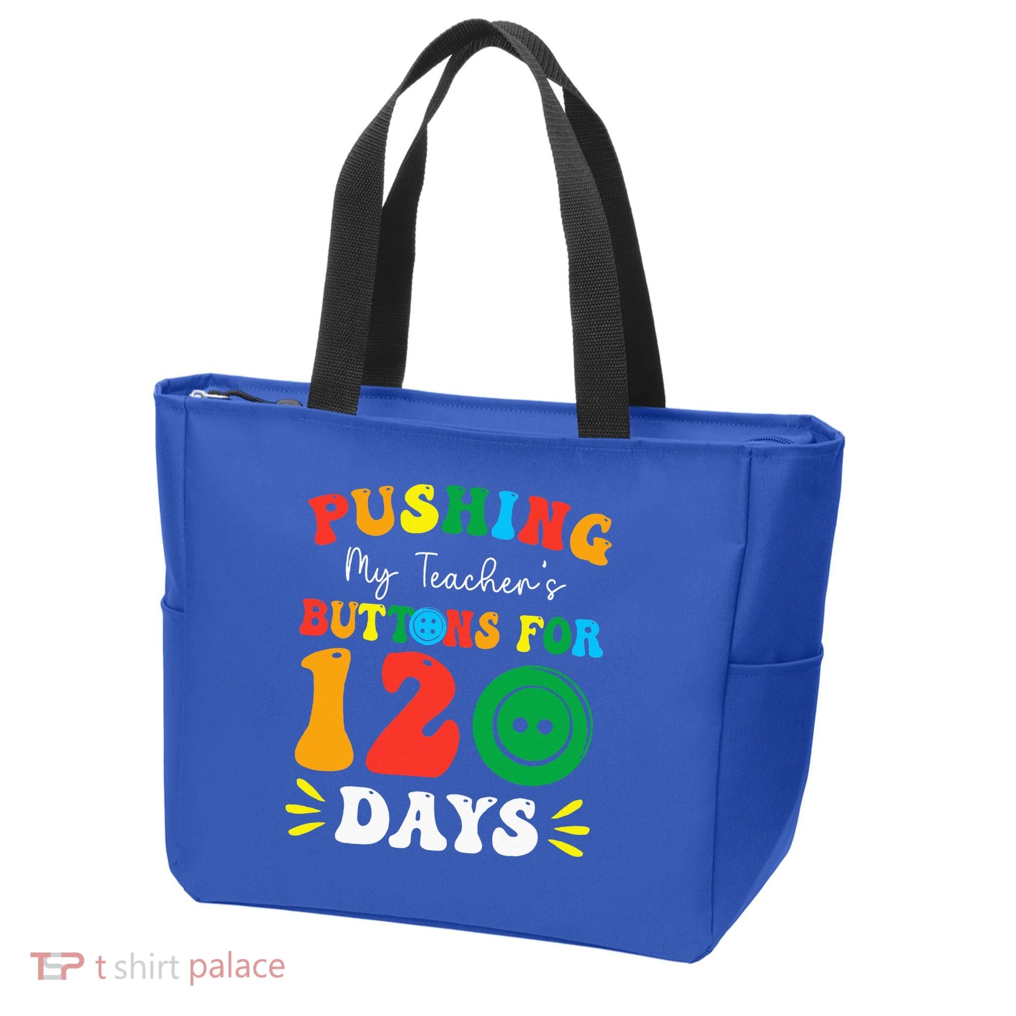 Pushing My Teacher's Buttons For 120 Days 120th Day School Tote Bag