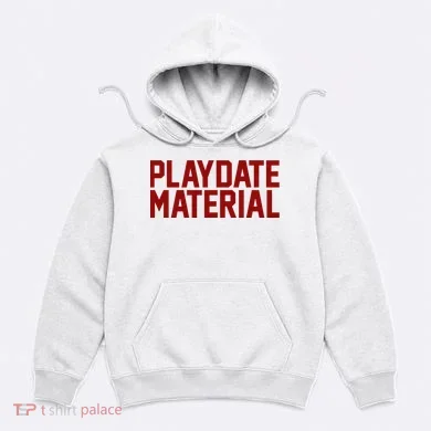 Playdate Material Valentine Hoodie
