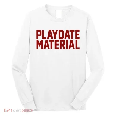Playdate Material Valentine Long Sleeve Shirt