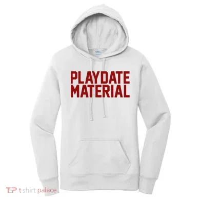 Playdate Material Valentine Women's Hoodie