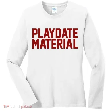 Playdate Material Valentine Women's Long Sleeve Shirt