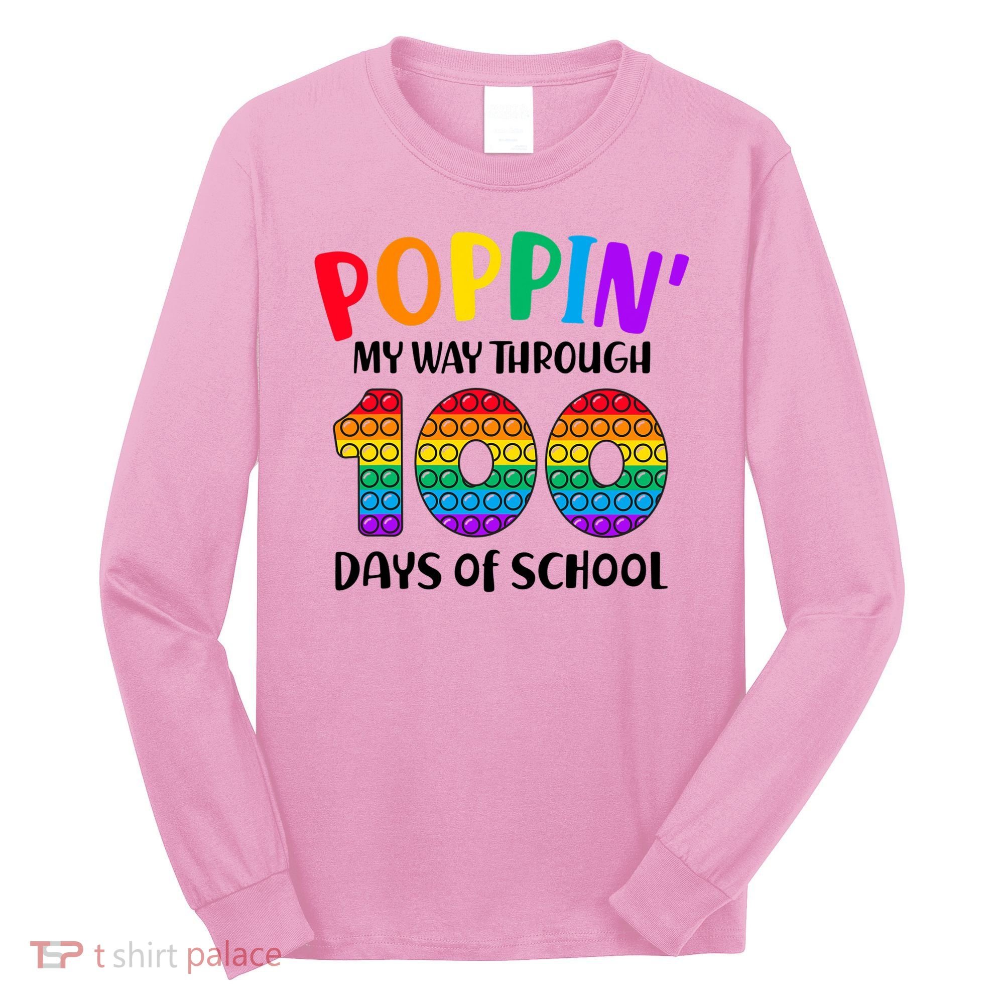 Poppin My Way Through 100 Days Of School Kids 100th Day Pop Long Sleeve Shirt