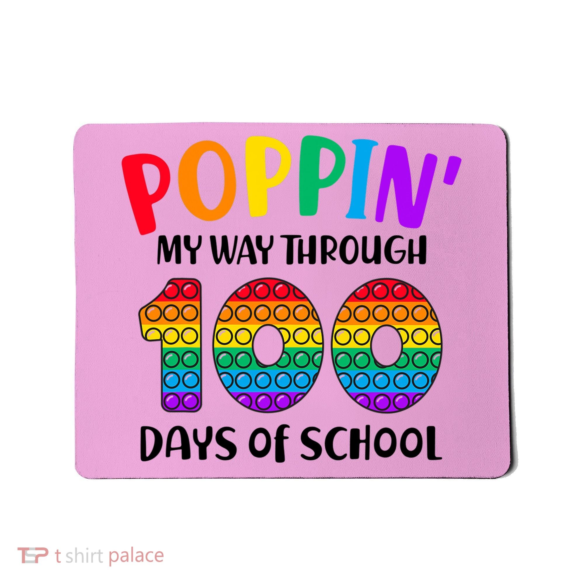Poppin My Way Through 100 Days Of School Kids 100th Day Pop Mousepad