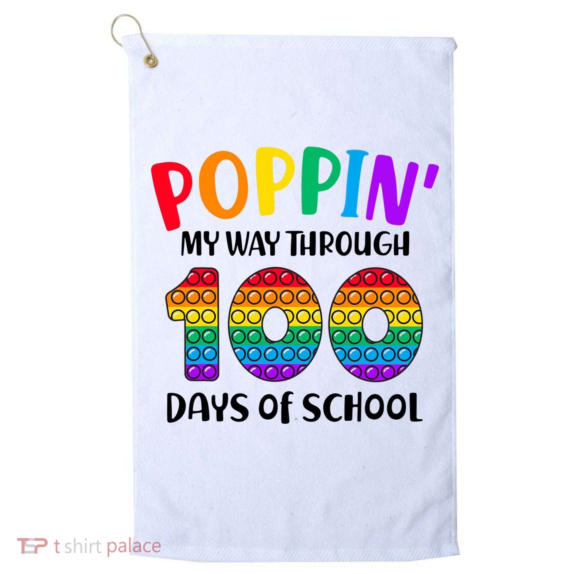 Poppin My Way Through 100 Days Of School Kids 100th Day Pop Golf Towel