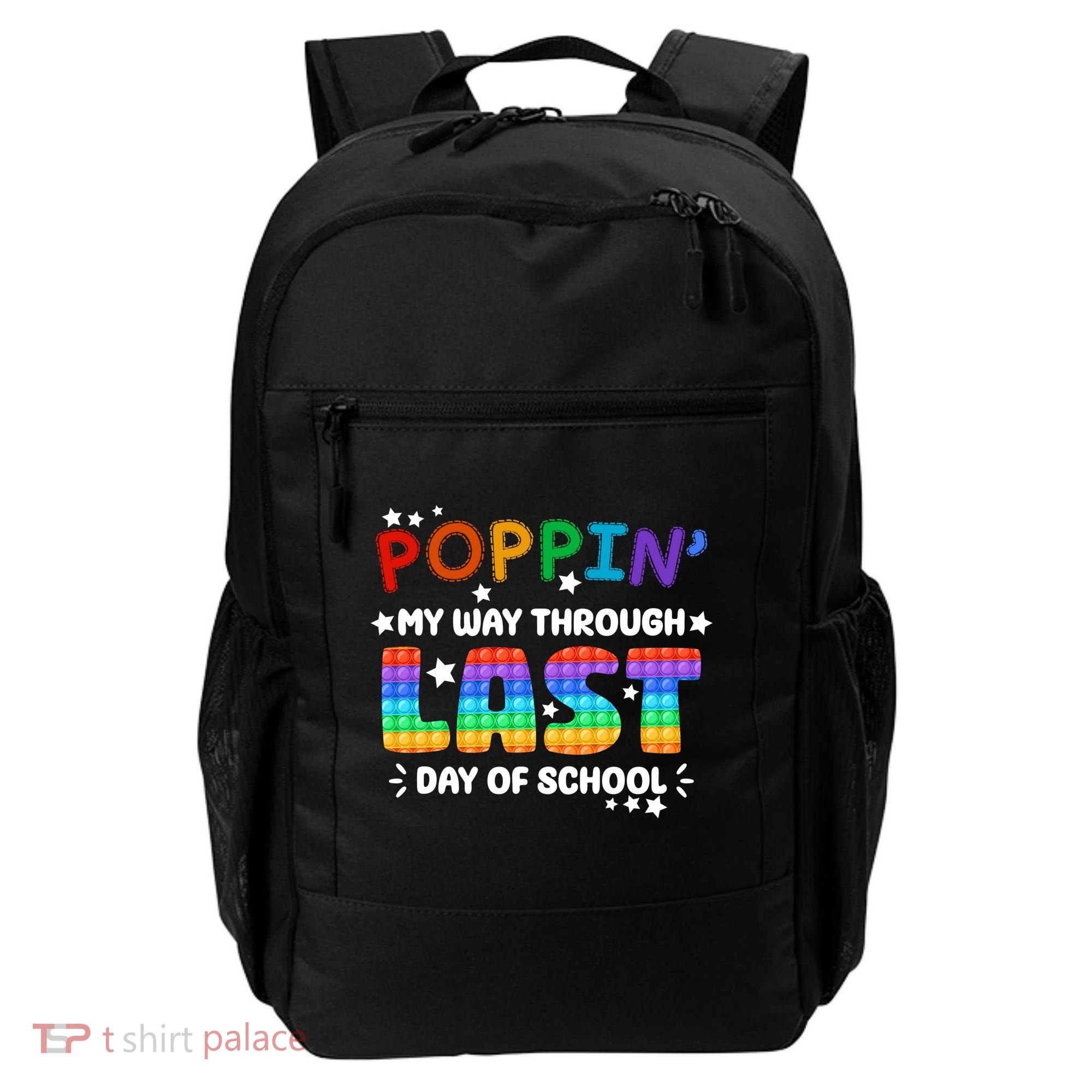 Poppin My Way Through Last Day Of School Backpack