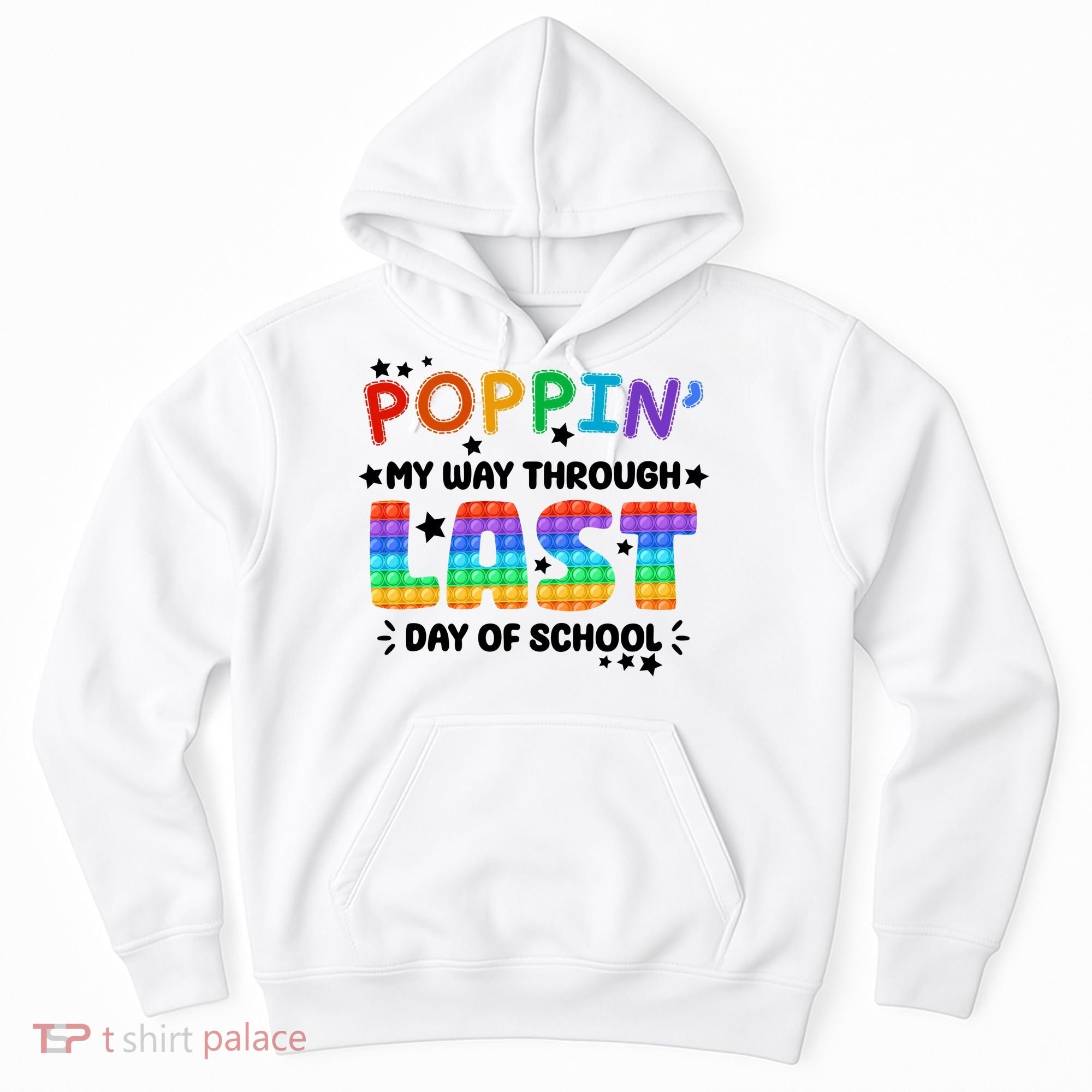 Poppin My Way Through Last Day Of School Hoodie