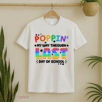 Poppin My Way Through Last Day Of School T-Shirt thumb 2