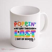 Poppin My Way Through Last Day Of School Coffee Mug thumb 1