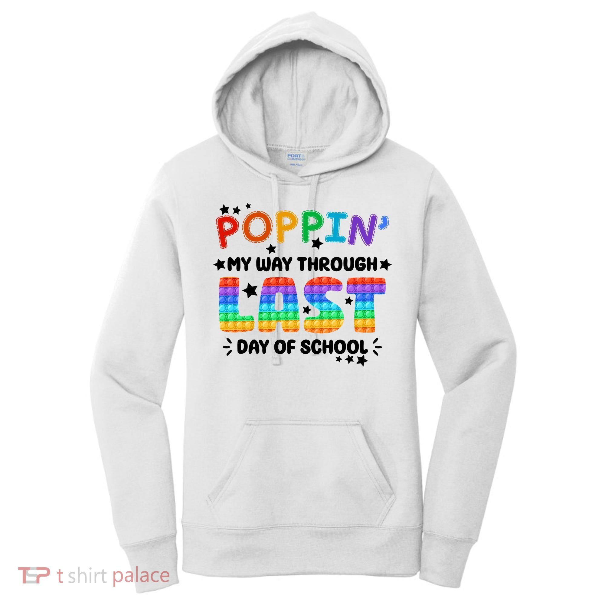 Poppin My Way Through Last Day Of School Women's Hoodie