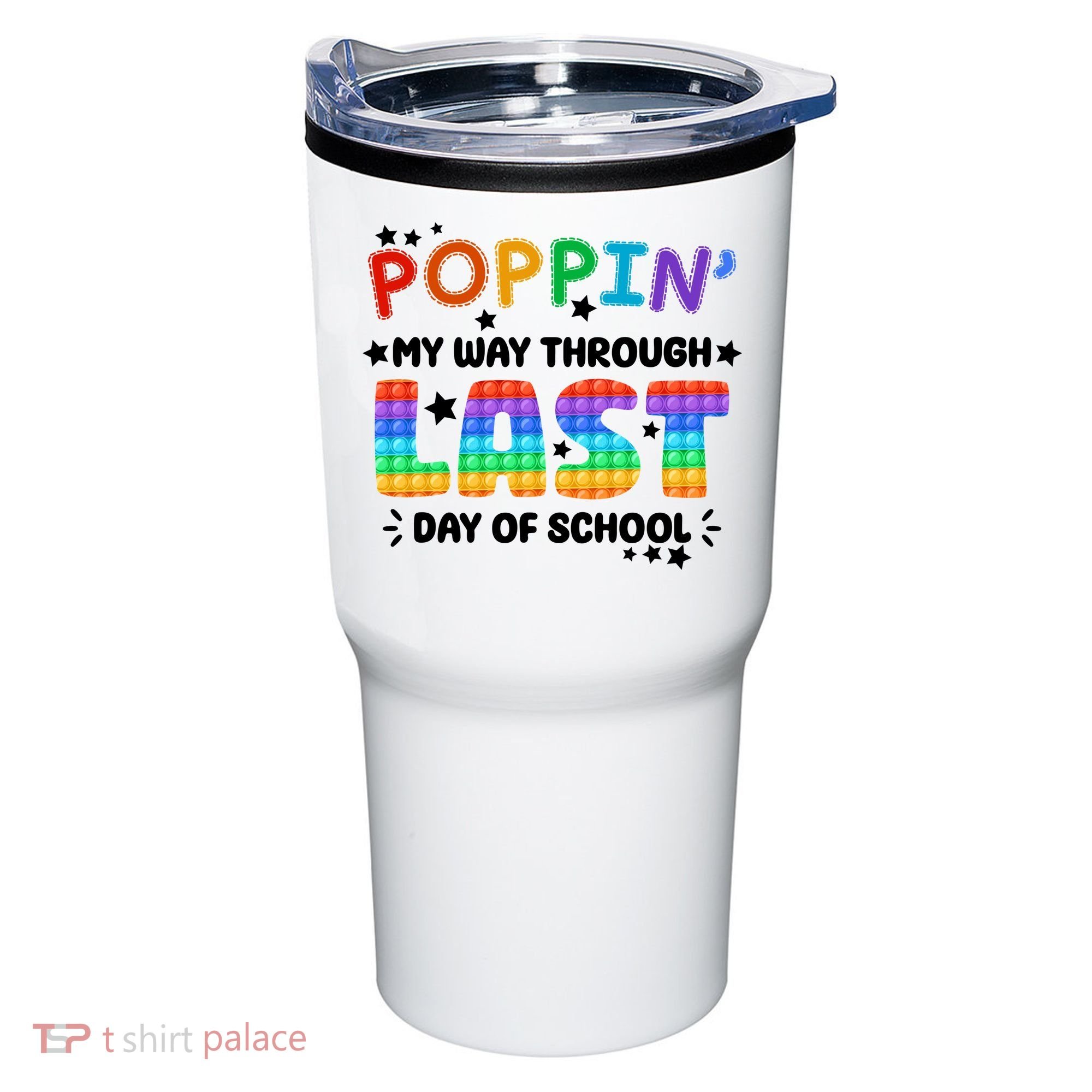 Poppin My Way Through Last Day Of School Tumbler