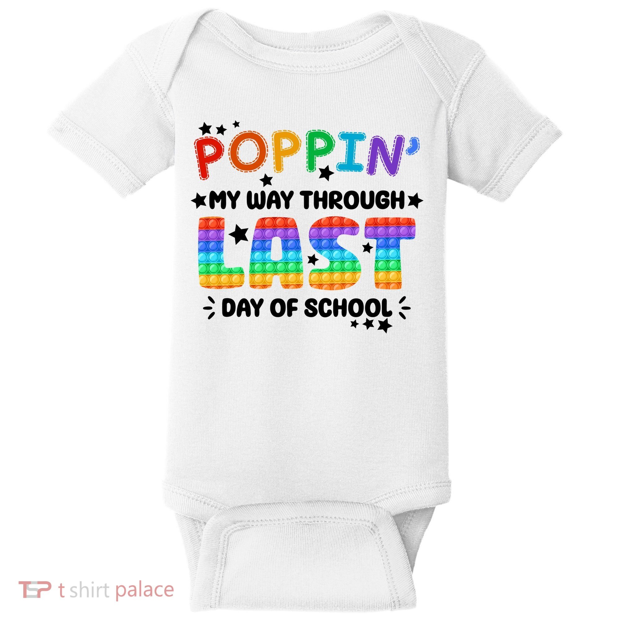 Poppin My Way Through Last Day Of School Baby Bodysuit