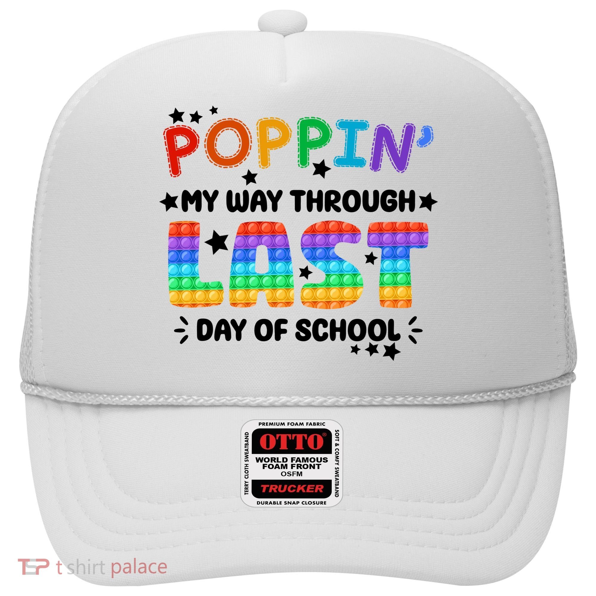 Poppin My Way Through Last Day Of School Hat