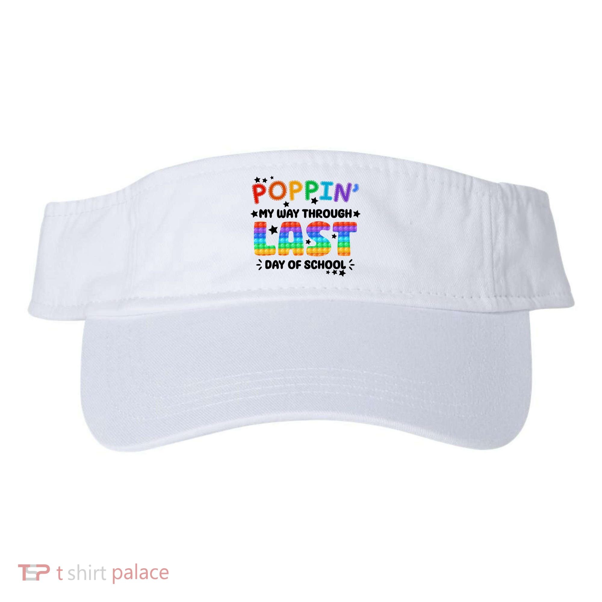 Poppin My Way Through Last Day Of School Visor