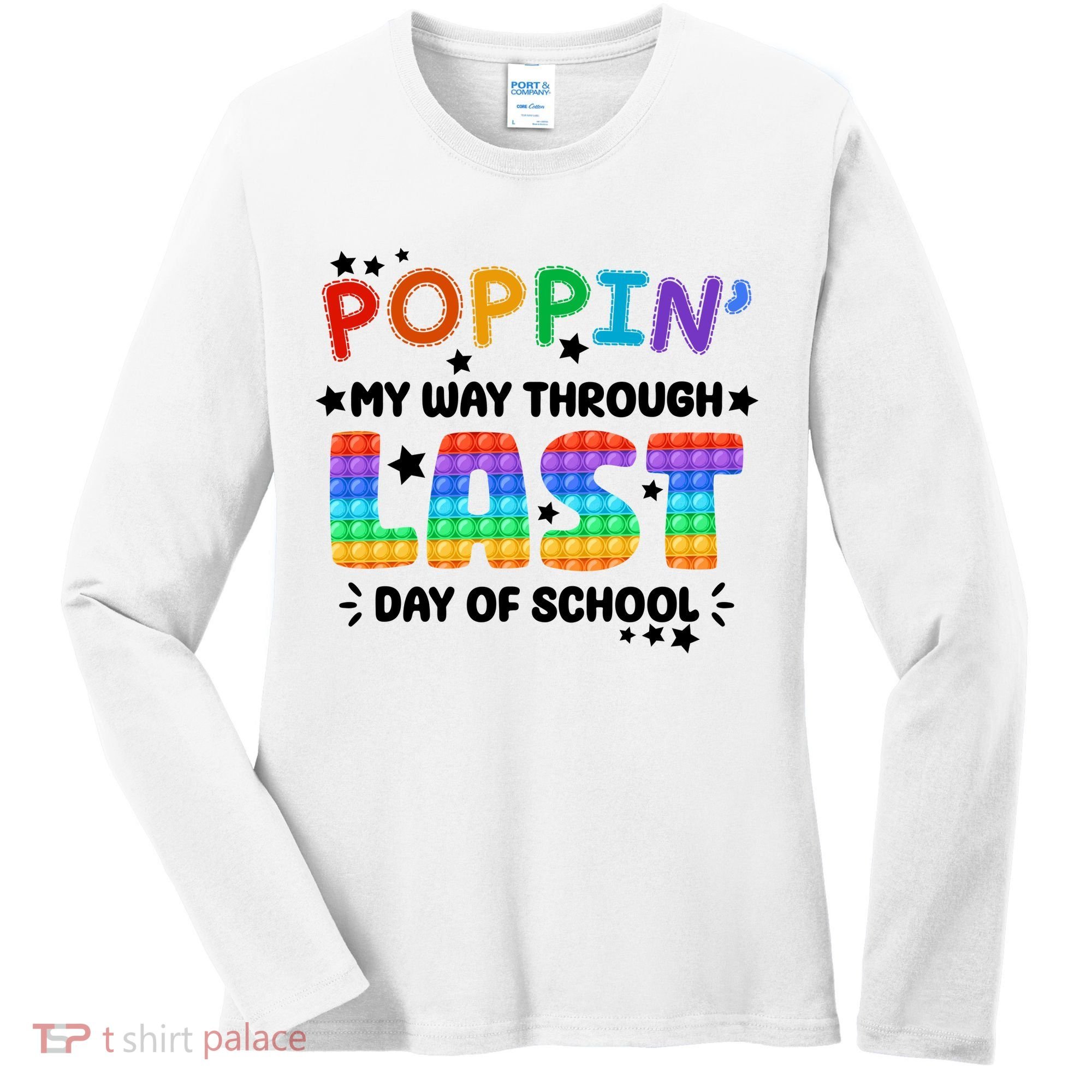 Poppin My Way Through Last Day Of School Women's Long Sleeve Shirt
