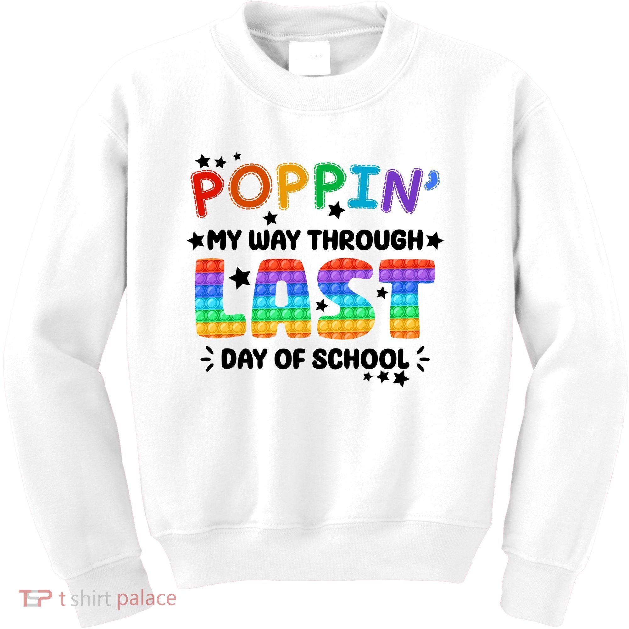 Poppin My Way Through Last Day Of School Kids Sweatshirt