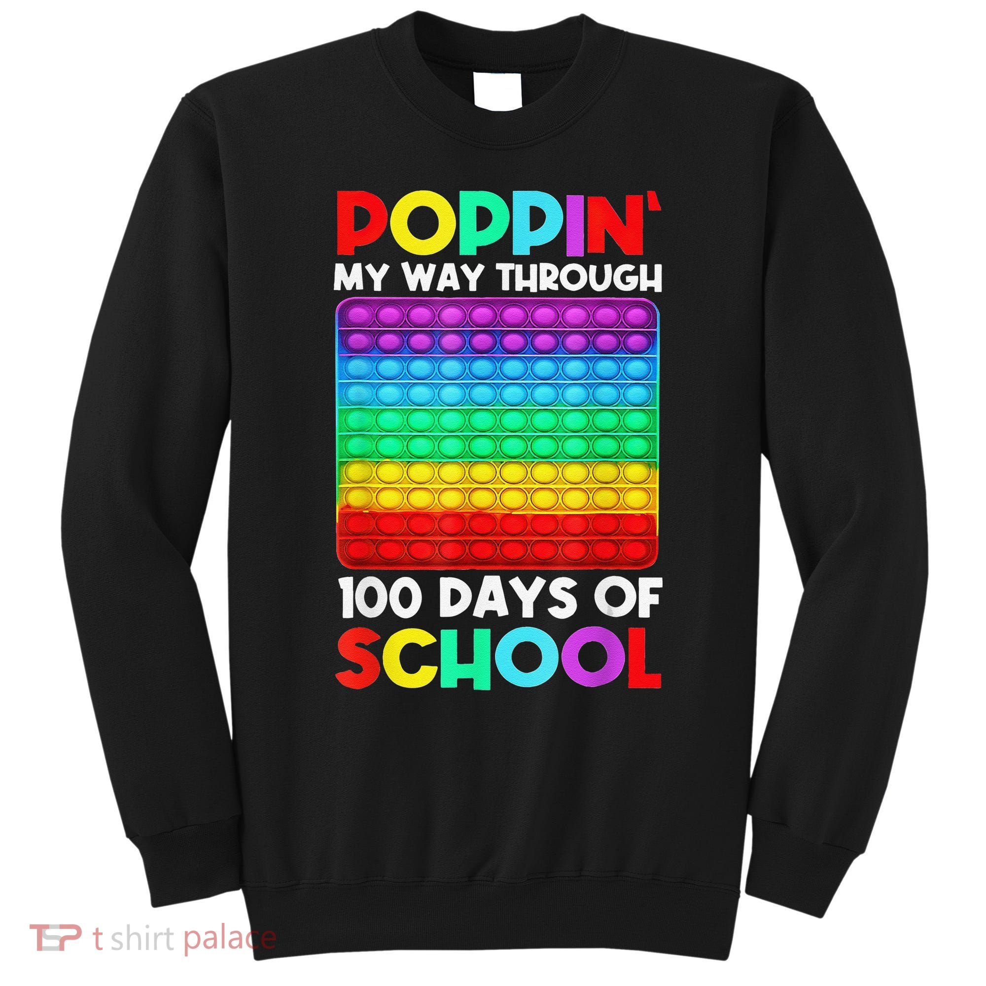 Poppin' My Way Through 100 Days Of School Happy 100th Day Sweatshirt