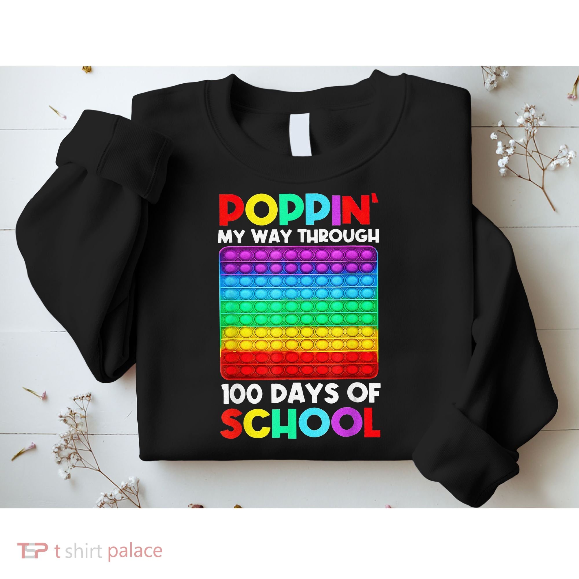 Poppin' My Way Through 100 Days Of School Happy 100th Day Sweatshirt