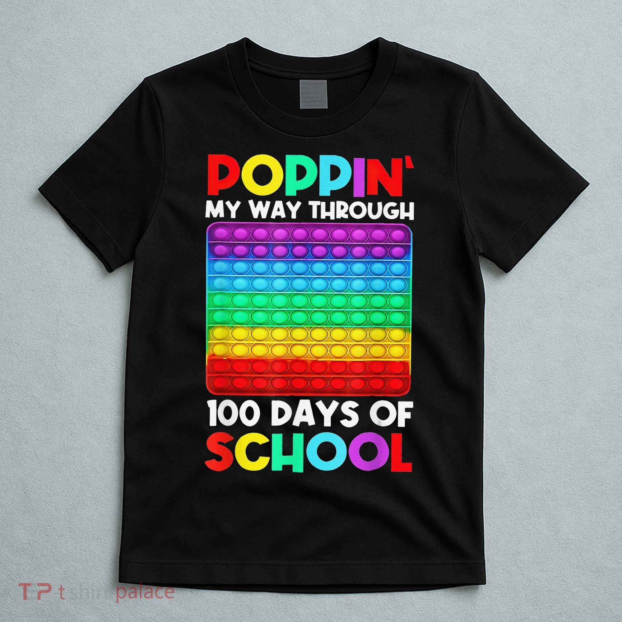 Poppin' My Way Through 100 Days Of School Happy 100th Day T-Shirt