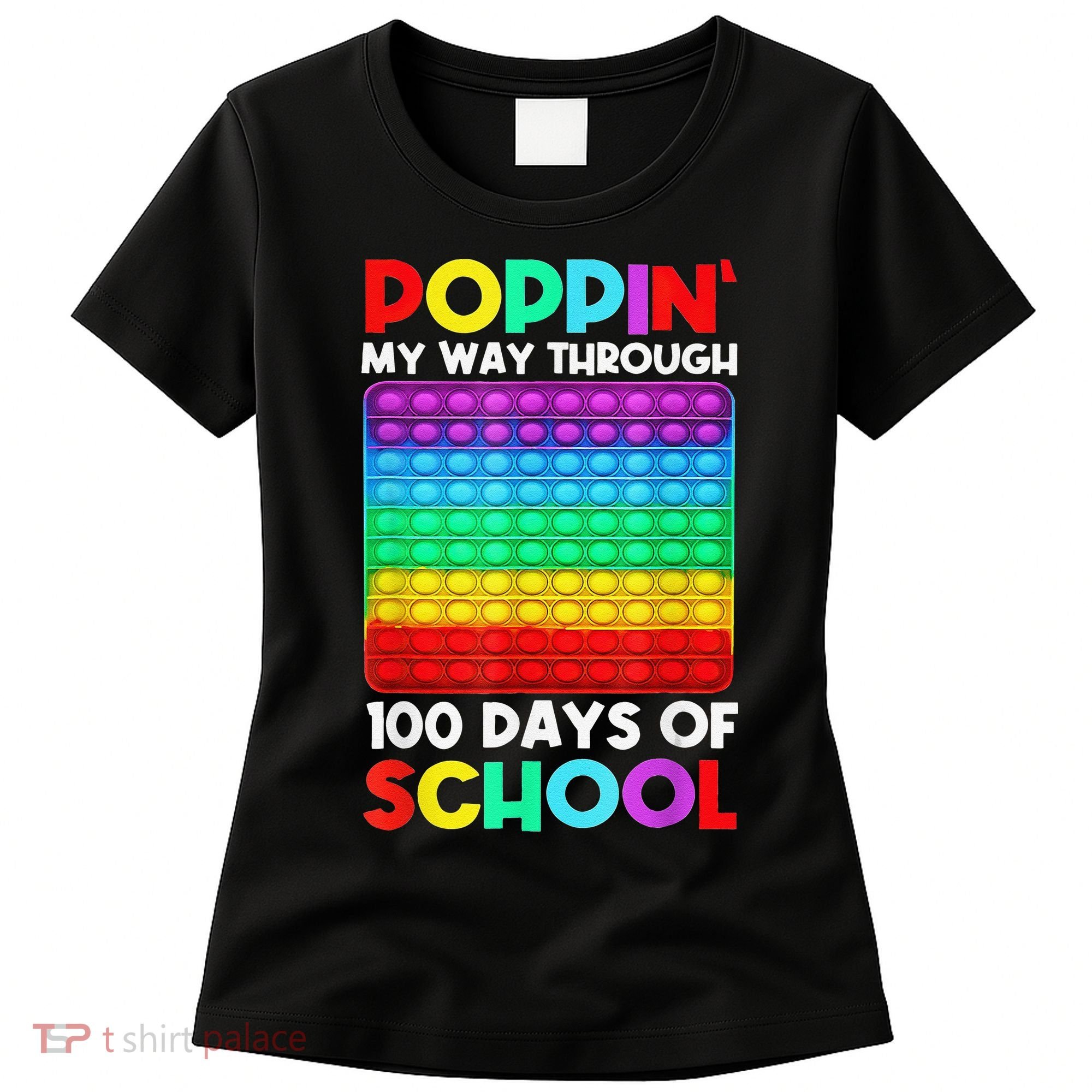 Poppin' My Way Through 100 Days Of School Happy 100th Day Women's T-Shirt