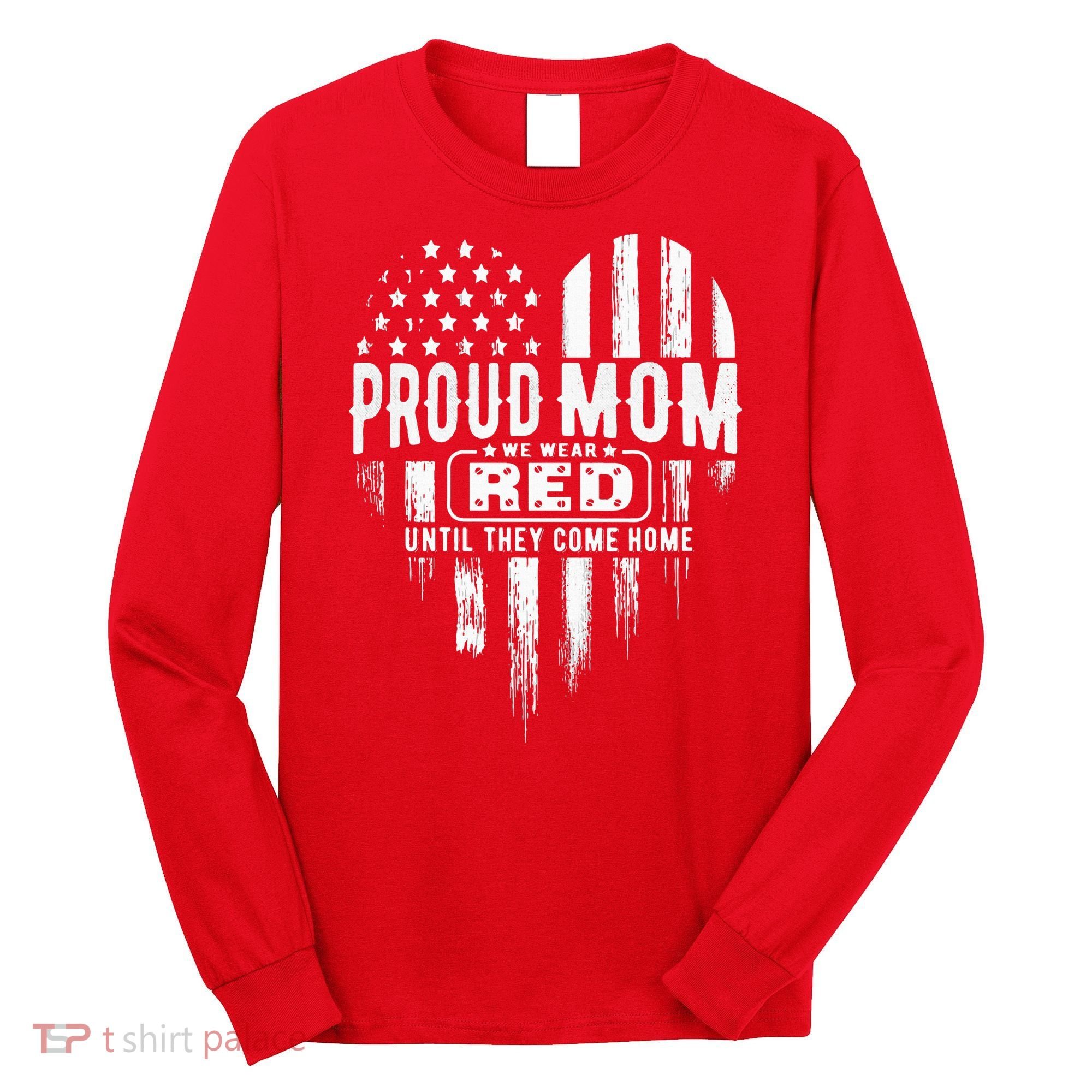 Proud Mom We Wear Red Friday Military Long Sleeve Shirt