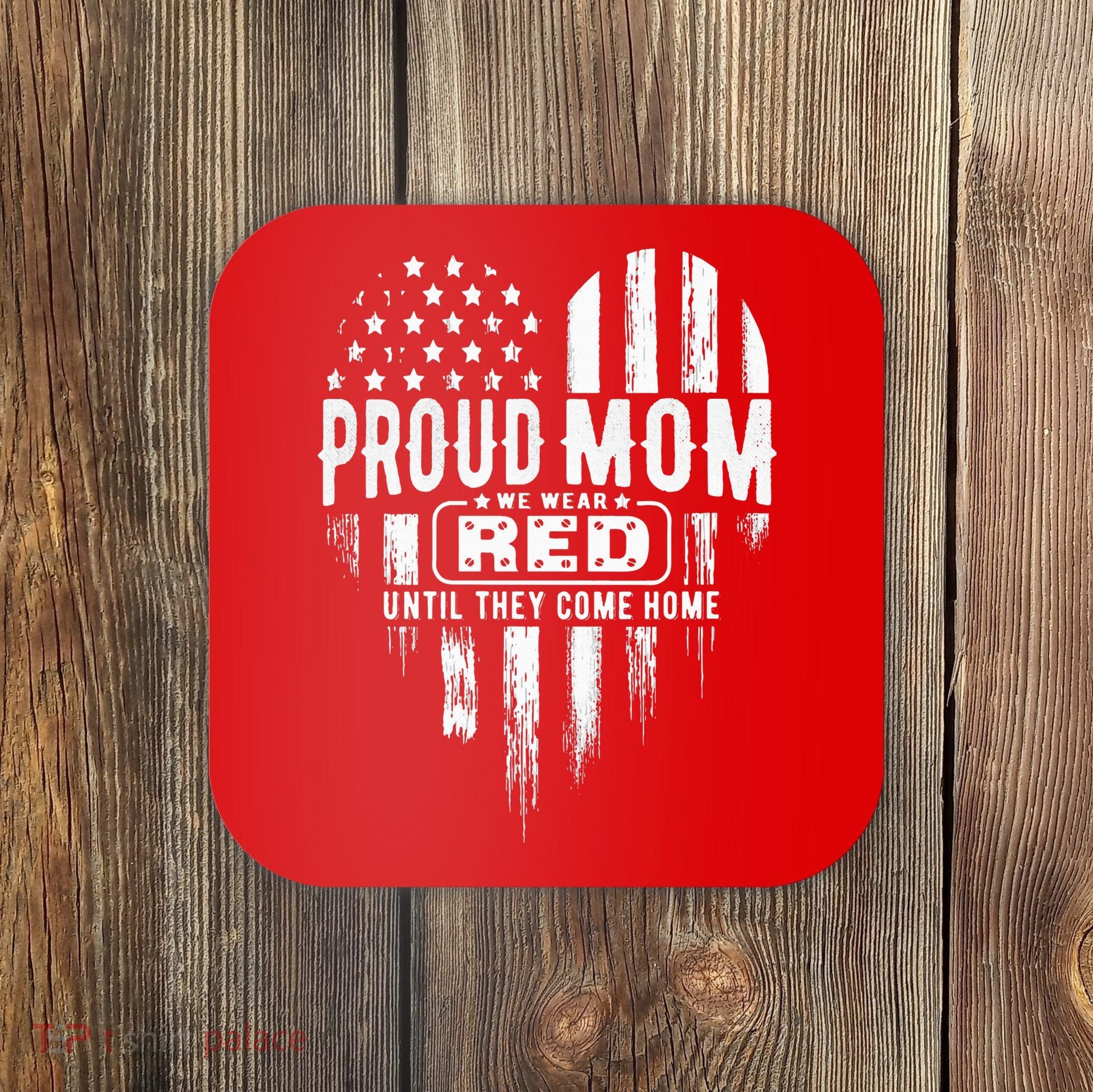 Proud Mom We Wear Red Friday Military Coaster