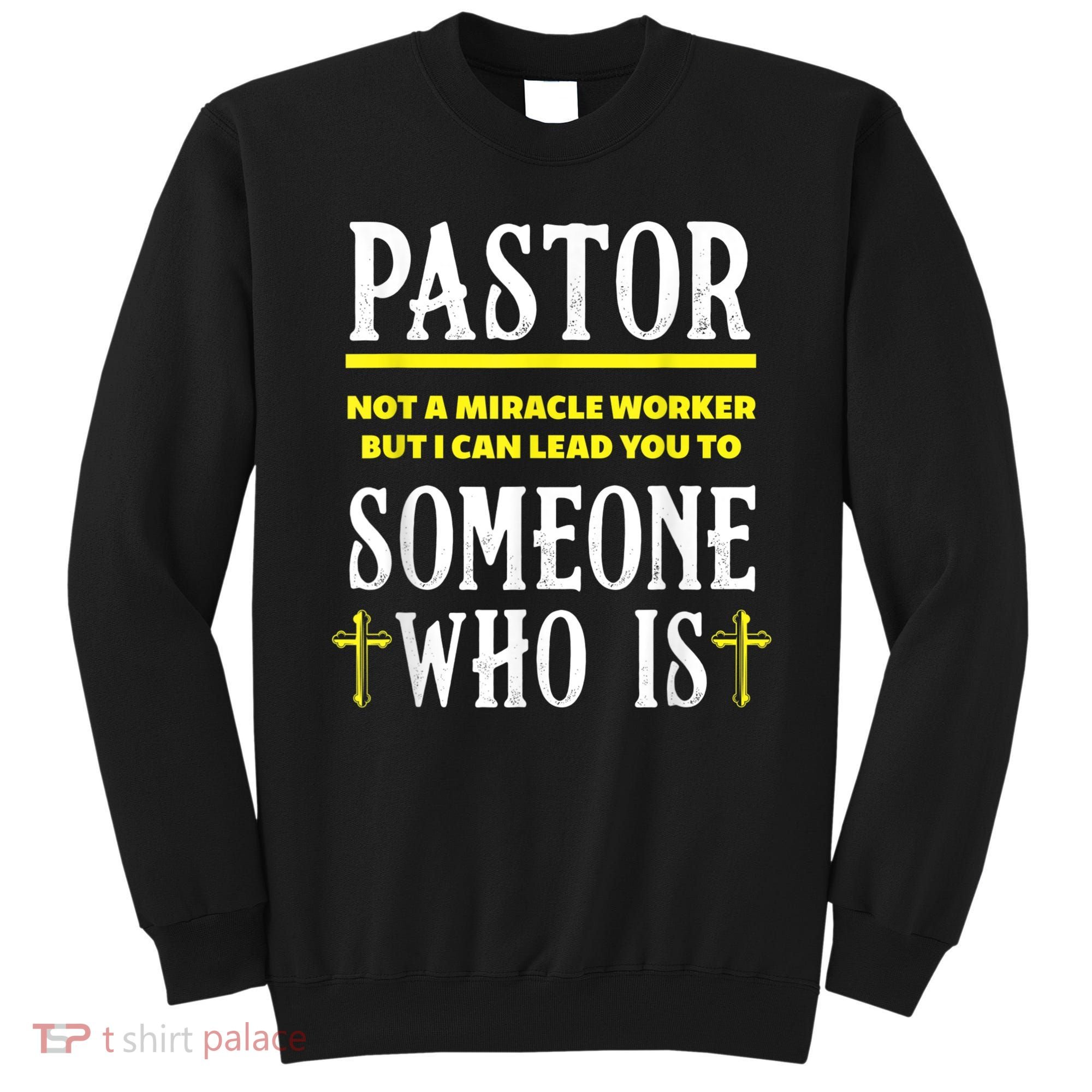 Pastor Not A Miracle Worker Minister Clergy Pastor Sweatshirt