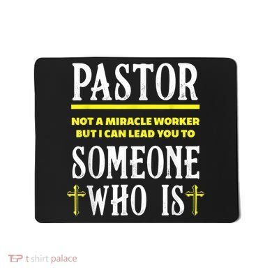 Pastor Not A Miracle Worker Minister Clergy Pastor Mousepad
