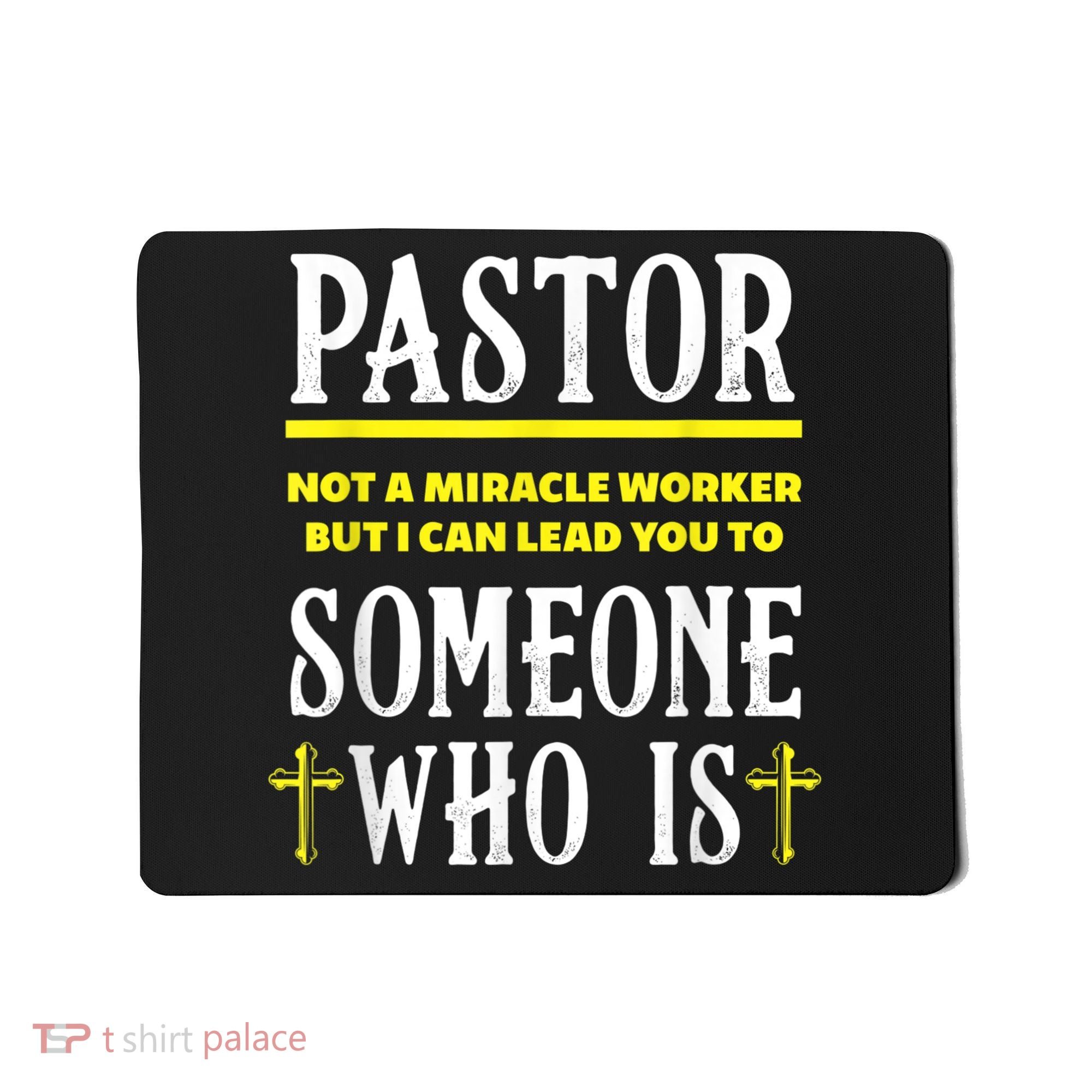 Pastor Not A Miracle Worker Minister Clergy Pastor Mousepad