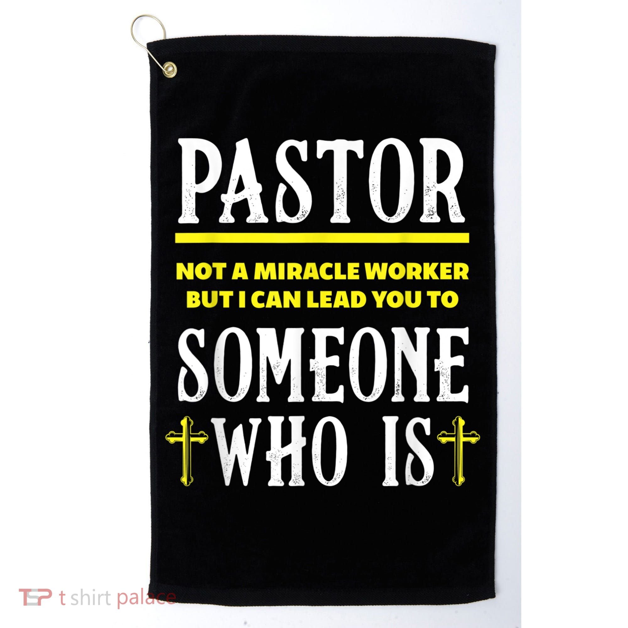 Pastor Not A Miracle Worker Minister Clergy Pastor Golf Towel