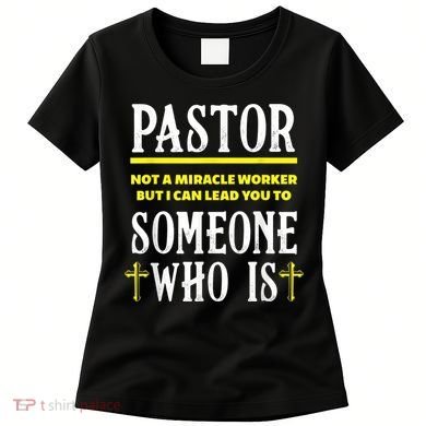 Pastor Not A Miracle Worker Minister Clergy Pastor Women's T-Shirt