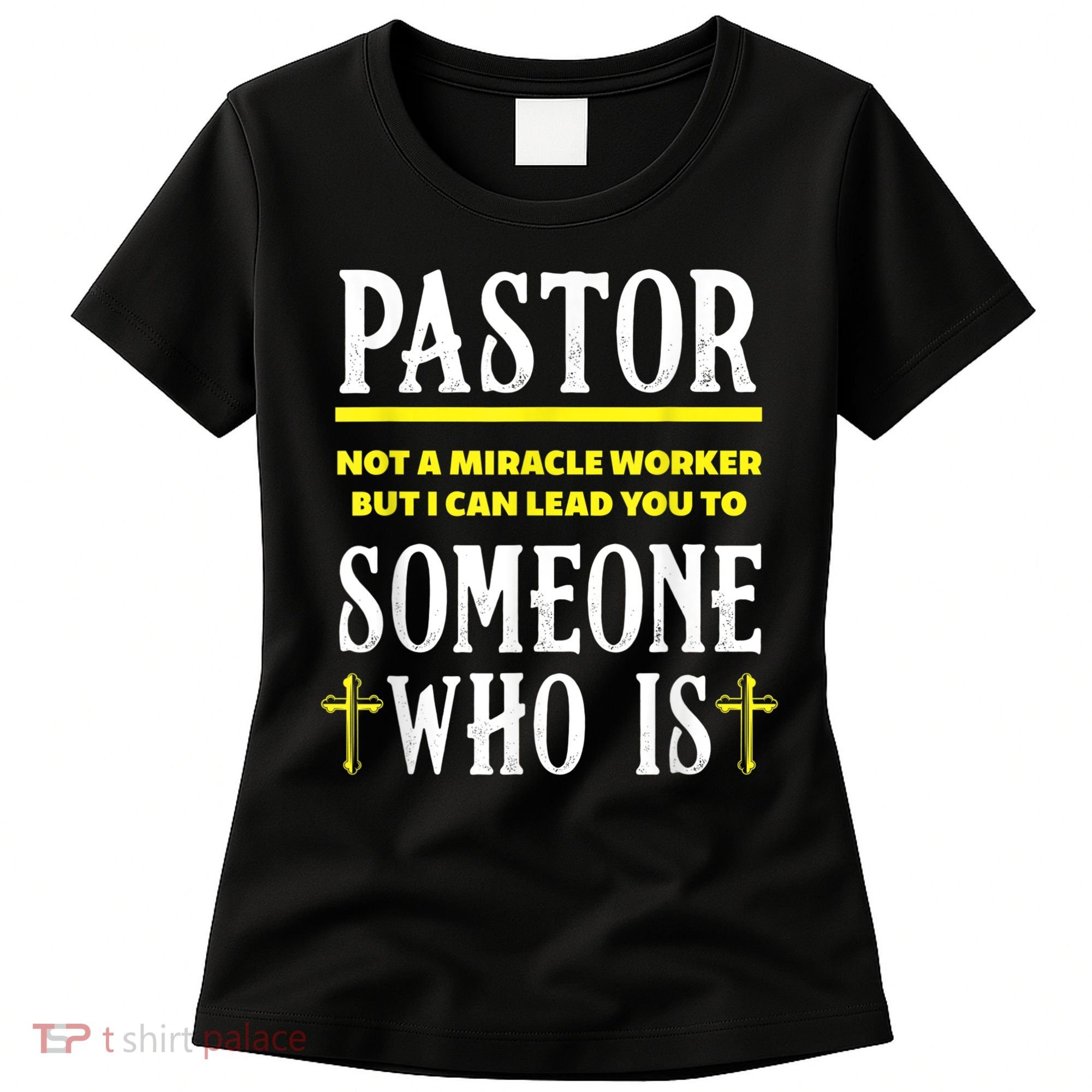 Pastor Not A Miracle Worker Minister Clergy Pastor Women's T-Shirt