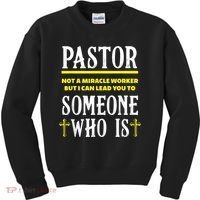 Pastor Not A Miracle Worker Minister Clergy Pastor Kids Sweatshirt thumb 0