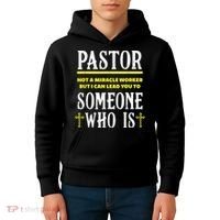 Pastor Not A Miracle Worker Minister Clergy Pastor Kids Hoodie thumb 4