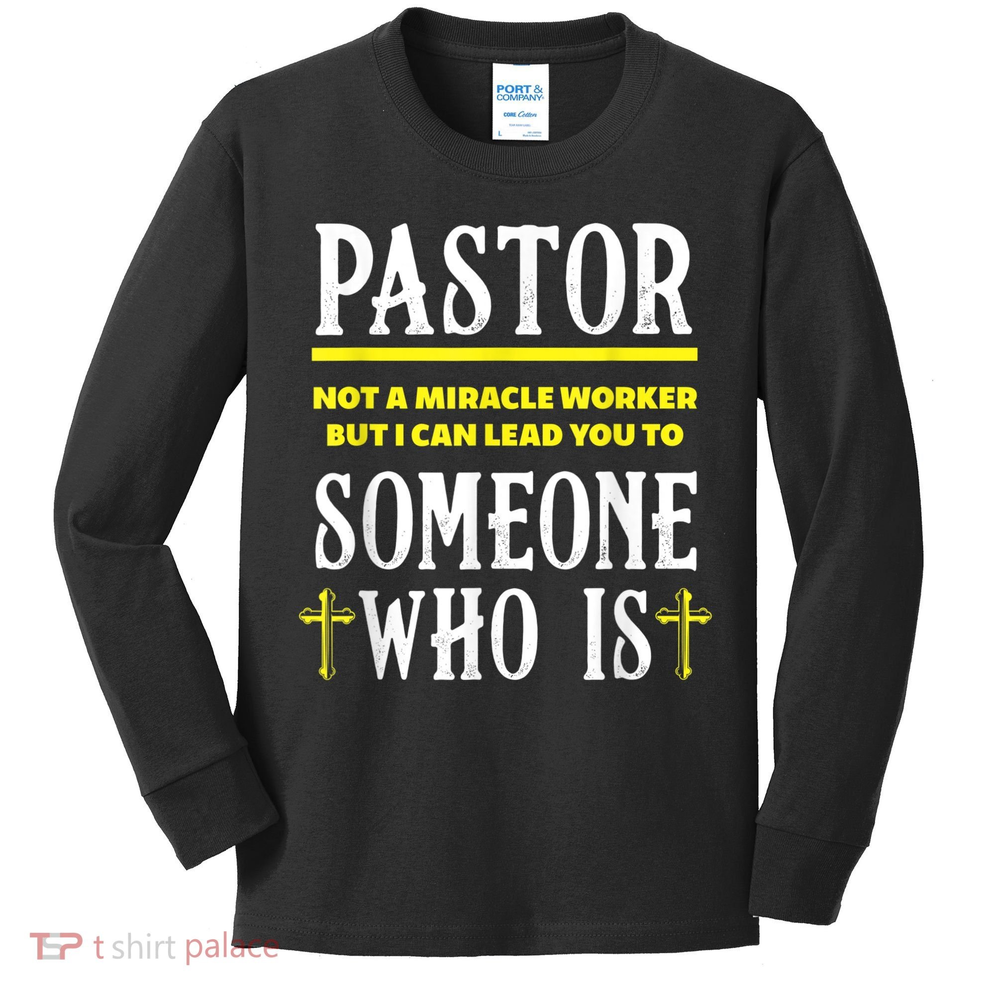 Pastor Not A Miracle Worker Minister Clergy Pastor Kids Long Sleeve Shirt