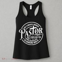 Pastor Not A Miracle Worker I Can Lead You To Someone Who Is Women's Tank Top thumb 3