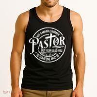 Pastor Not A Miracle Worker I Can Lead You To Someone Who Is Tank Top thumb 3