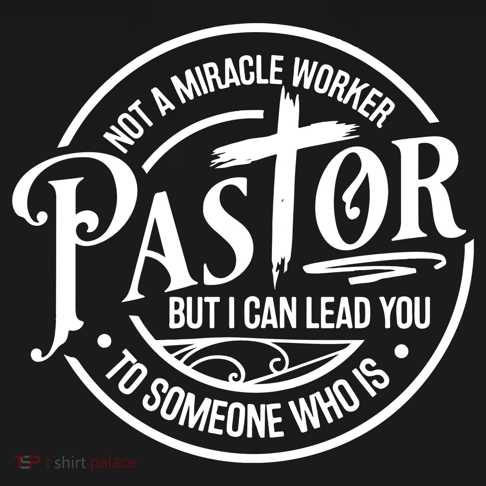 Pastor Not A Miracle Worker I Can Lead You To Someone Who Is Visor