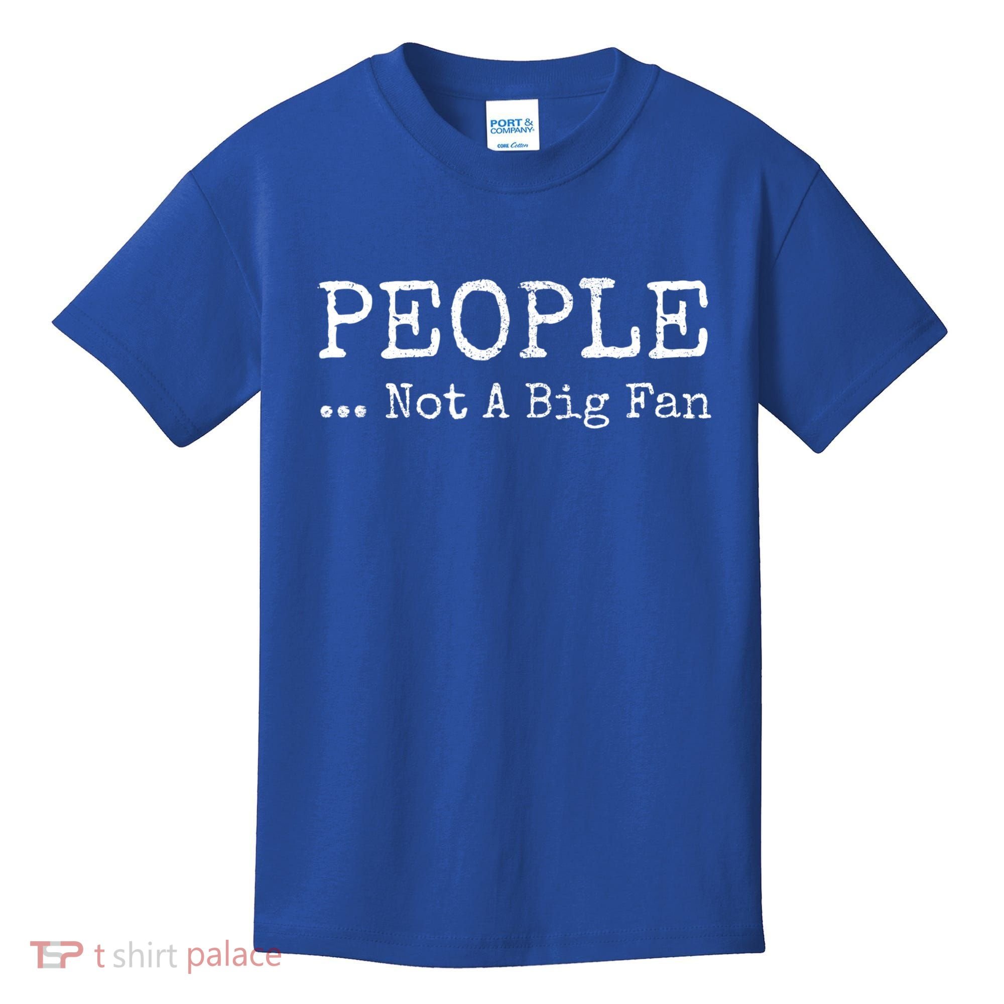 People Not A Big Fan Sarcastic Funny Introvert Kids T-Shirt