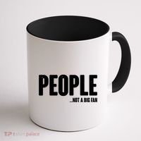 People Not A Big Fan Coffee Mug thumb 1