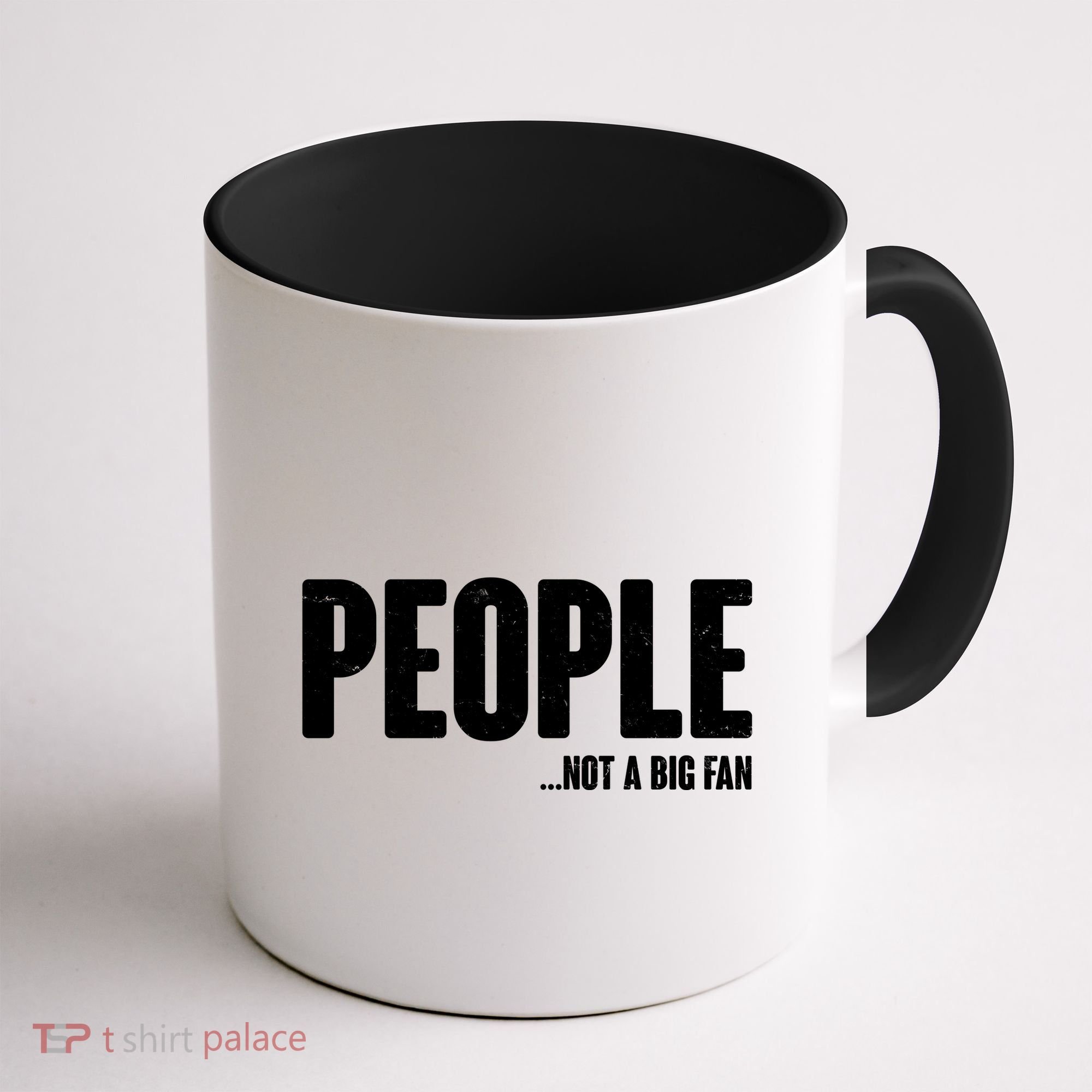 People Not A Big Fan Coffee Mug