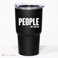 People Not A Big Fan Tumbler thumb 0