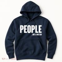 People Not A Big Fan Hoodie thumb 0