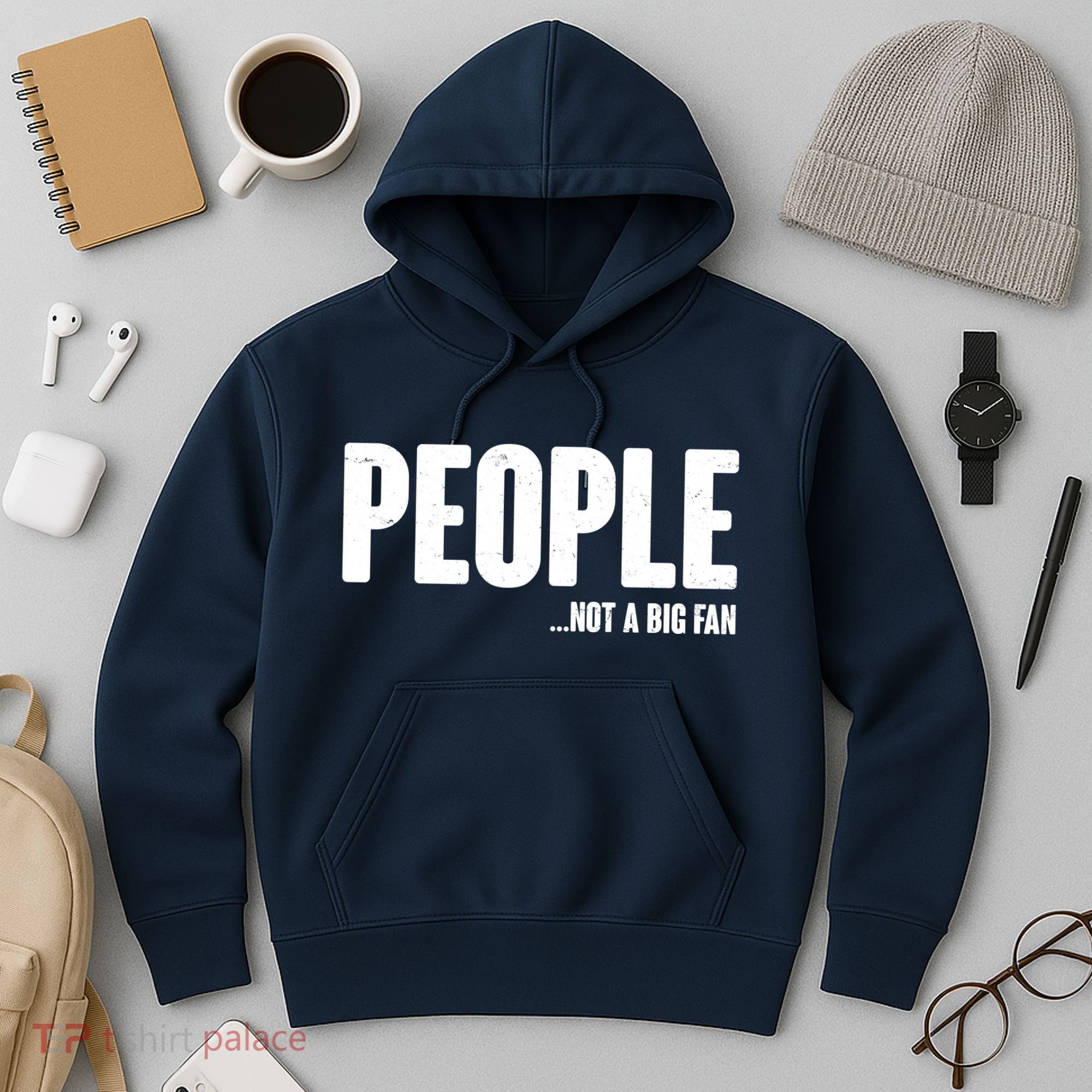 People Not A Big Fan Hoodie