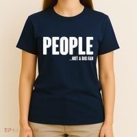 People Not A Big Fan T-Shirt thumb 4