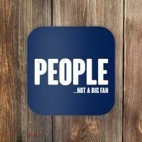 People Not A Big Fan Coaster thumb 0