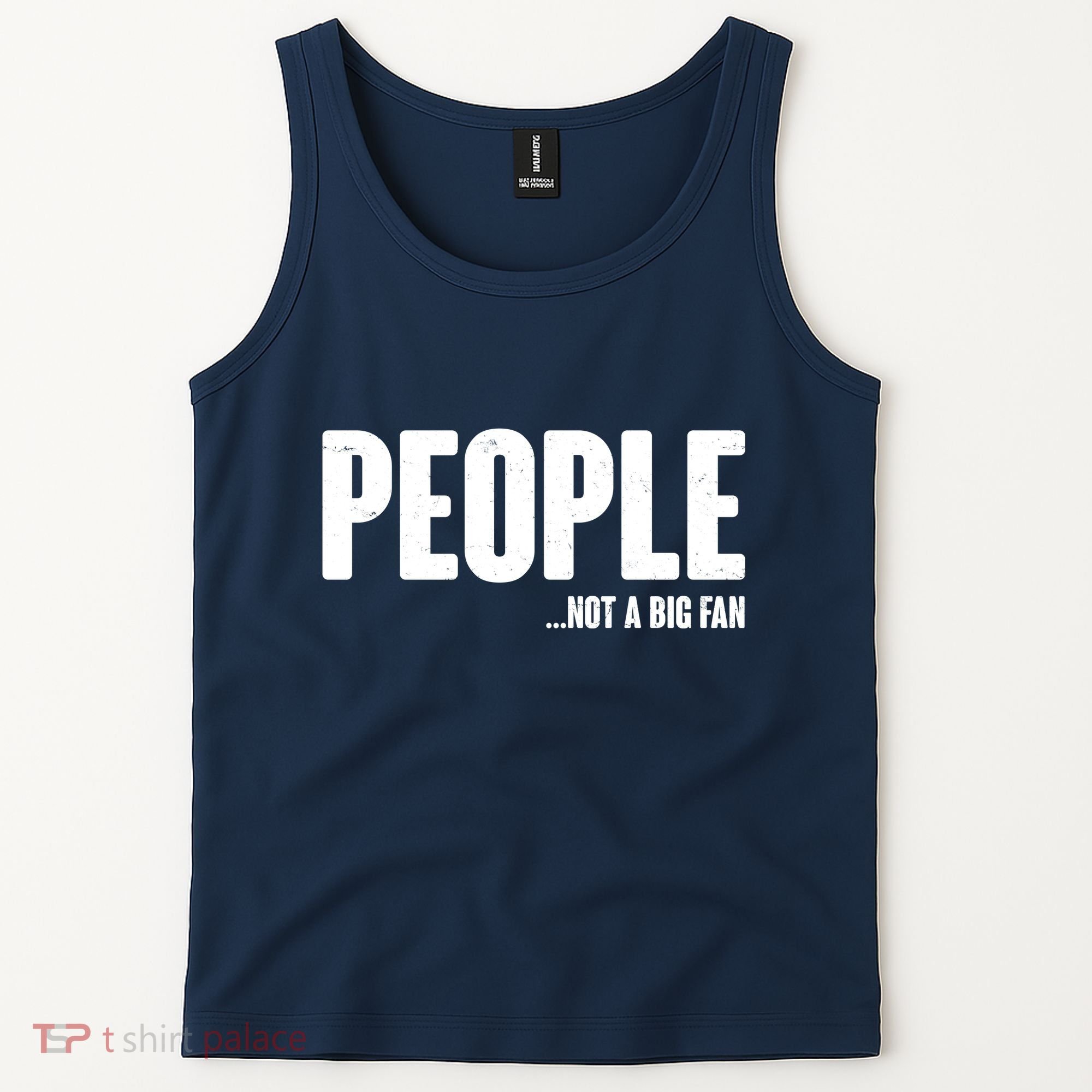 People Not A Big Fan Tank Top