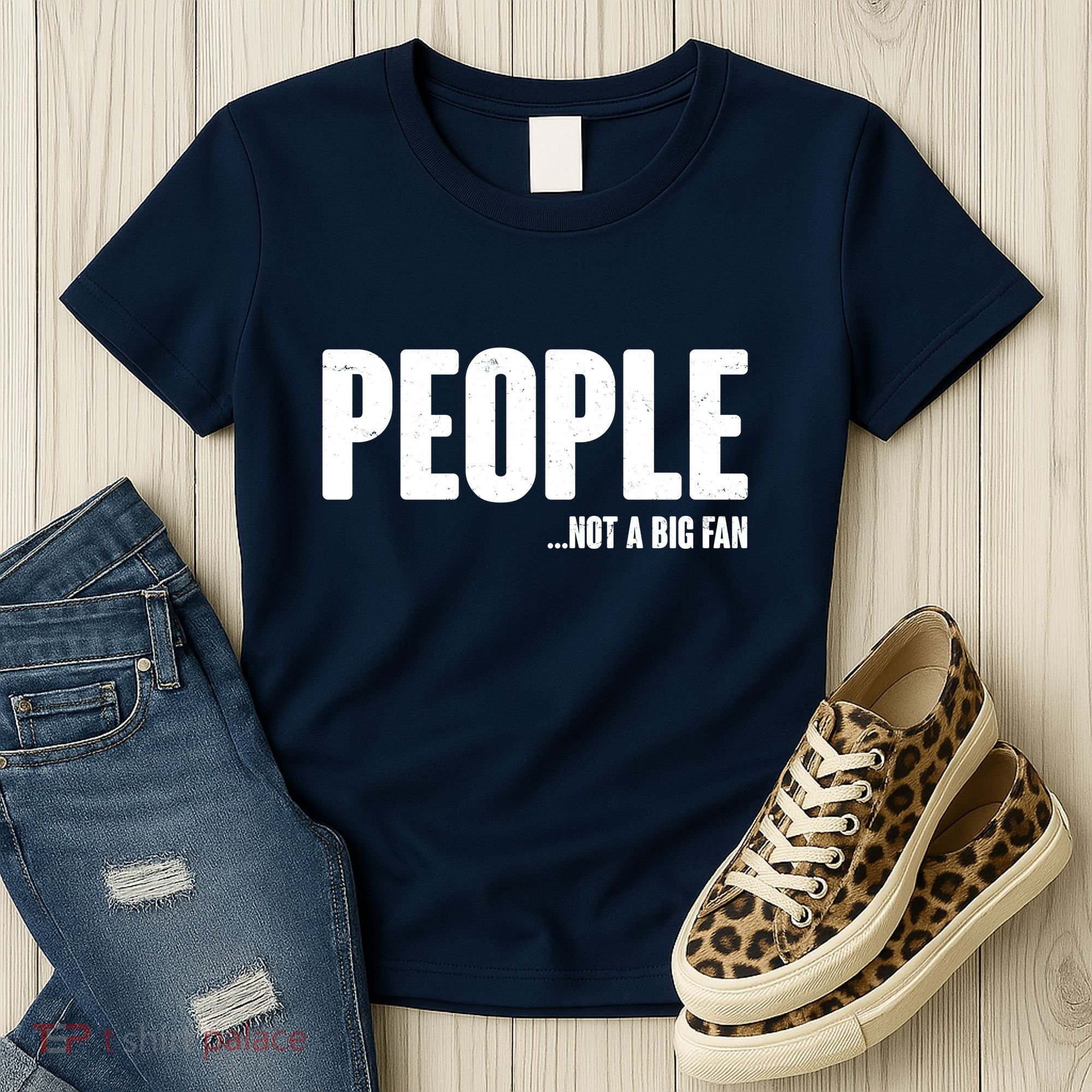 People Not A Big Fan Women's T-Shirt