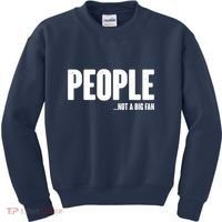 People Not A Big Fan Kids Sweatshirt thumb 0