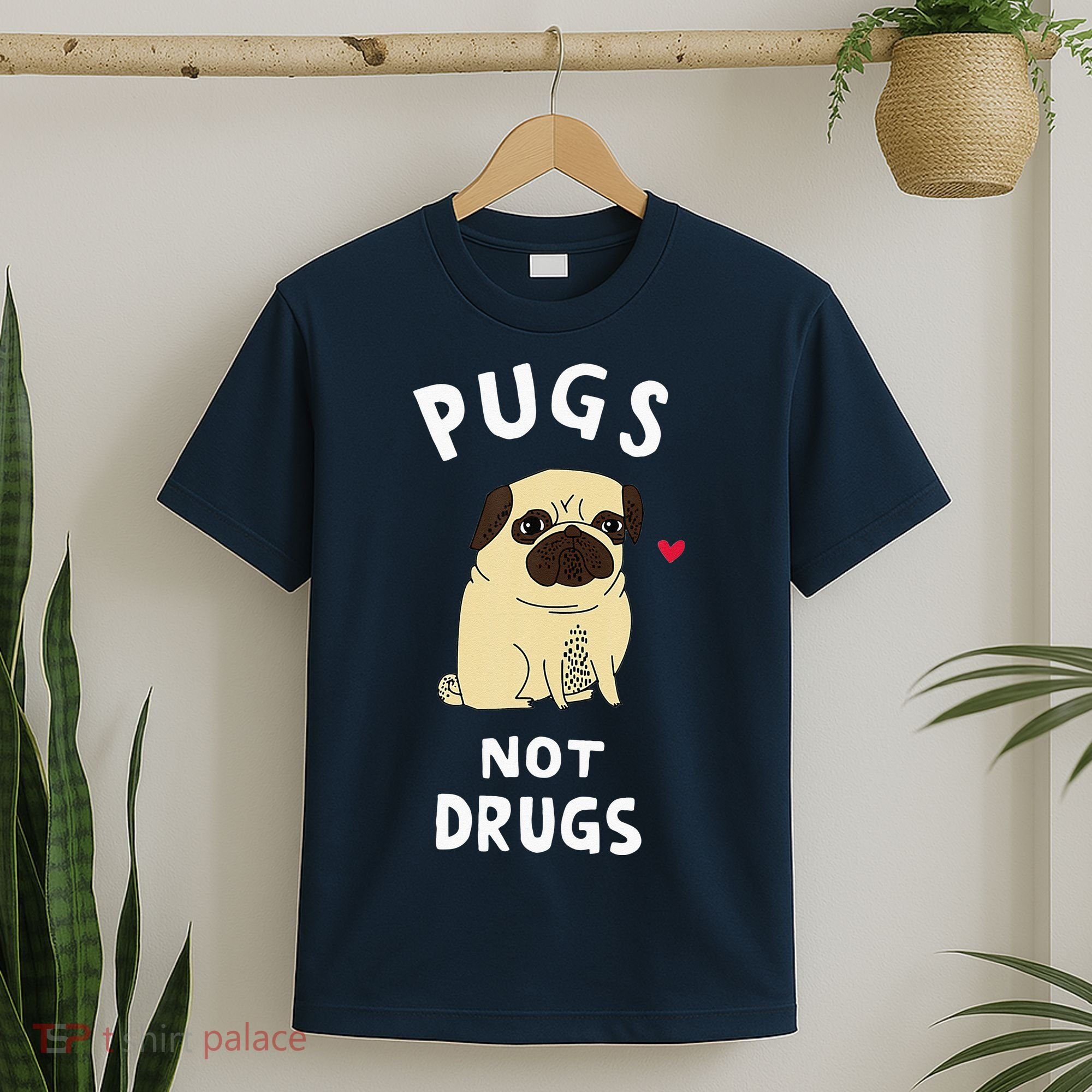Pugs Not Drugs Funny Present For Dog Lover Tee Pets T-Shirt