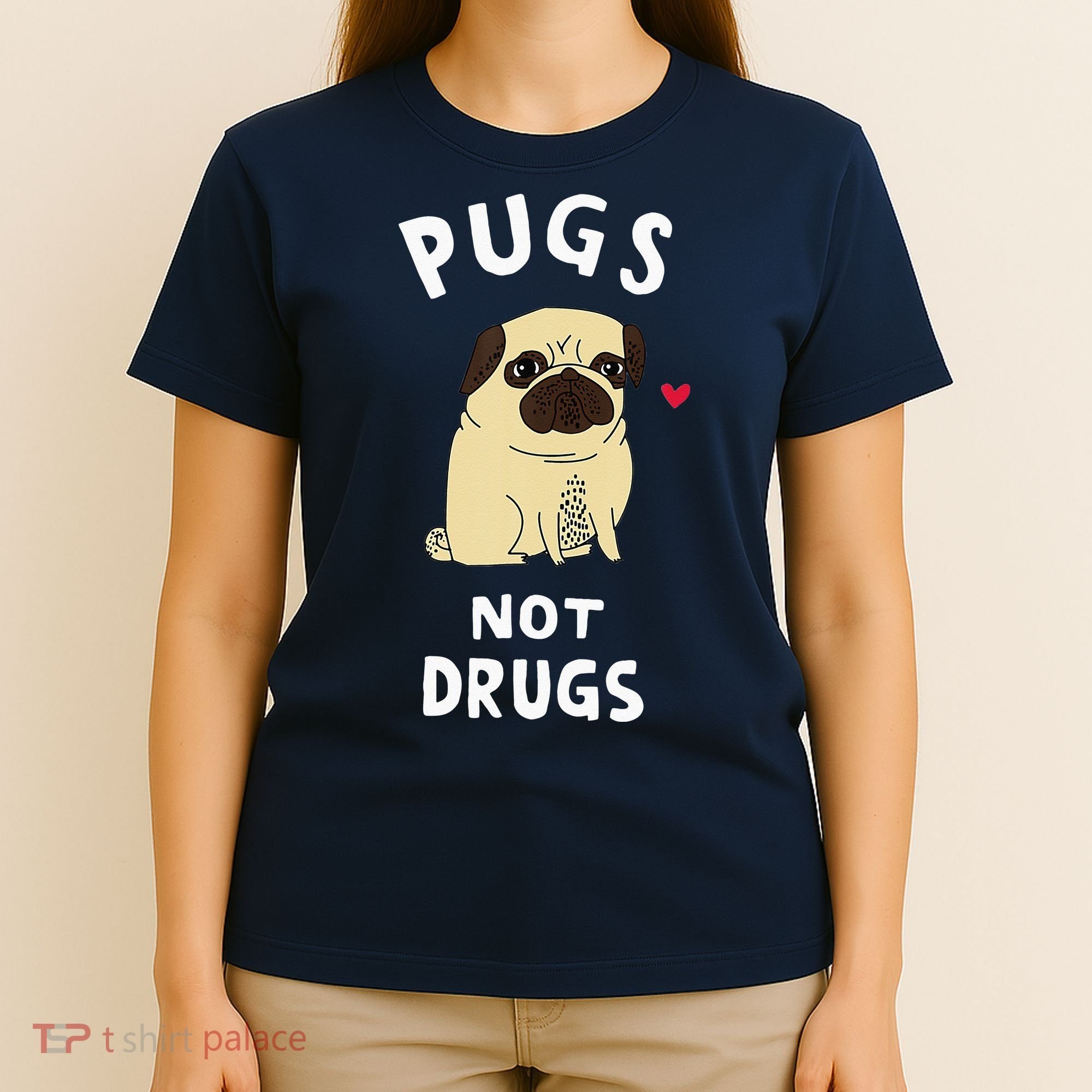 Pugs Not Drugs Funny Present For Dog Lover Tee Pets T-Shirt